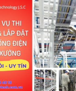 Dịch vụ thi công & lắp đặt hệ thống điện nhà xưởng trọn gói uy tín