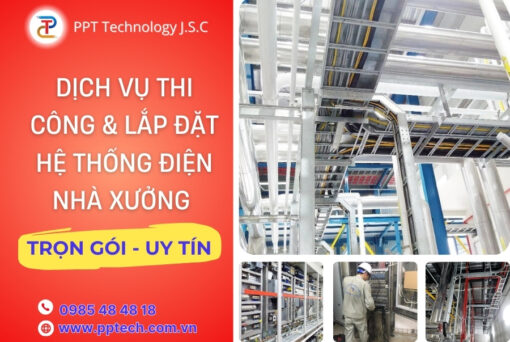 Dịch vụ thi công & lắp đặt hệ thống điện nhà xưởng trọn gói uy tín