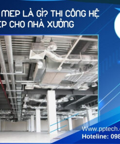 Thi Công Hệ Thống MEP Cho Nhà Xưởng – Tòa nhà